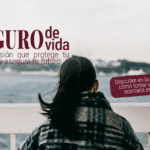 ¿De que depende la decisión de tomar un seguro de vida? Preguntas que nos hacemos y que merecen respuestas claras